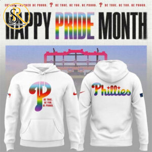 Philadelphia Phillies Happy Pride Month Be True Be You Be Proud Hoodie SeratyArt