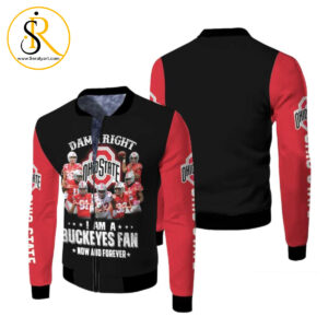 Right I Am A Ohio State Buckeyes Fan Now And Forever T Jersey Bomber Model 5042 3D Hoodie SeratyArt